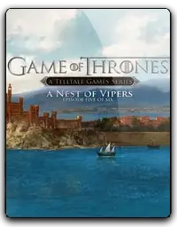 Game of Thrones: Episode Five A Nest of Vipers