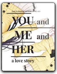 YOU and ME and HER: A Love Story