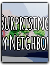 Surprising My Neighbors