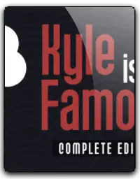 Kyle is Famous: Complete Edition