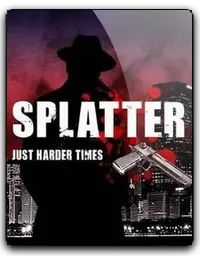 Splatter: Just Harder Times 2013