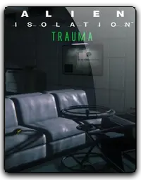 Alien: Isolation Trauma