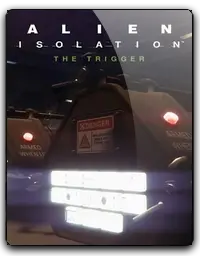 Alien: Isolation The Trigger