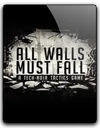 All Walls Must Fall A TechNoir Tactics Game