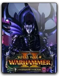Total War: WARHAMMER II The Shadow The Blade